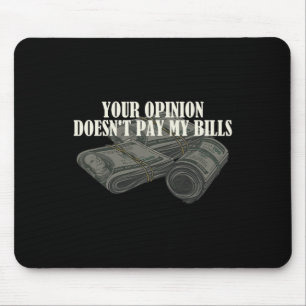 Funny Mum Slogan Graphic Your Opinion Doesn&#; t P Mouse Pad