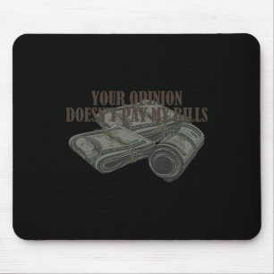 Funny Mum Slogan Graphic Your Opinion Doesn&# t P Mouse Pad