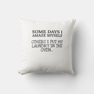 Funny Mum Some Days I Amaze Myself Mum Life Cushion