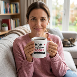 Funny Mum The Human Google Coffee Mug