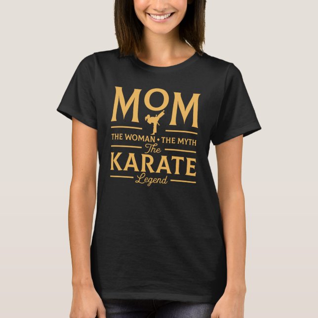 Funny Mum The Karate Legend T-Shirt (Front)