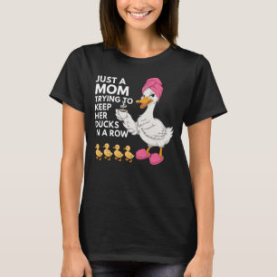 Funny Mum Trying to Keep Her Ducks in a Row T-Shir T-Shirt