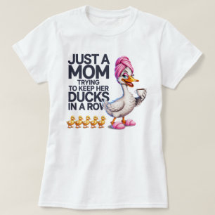 Funny Mum Trying to Keep Her Ducks in a Row T-Shir T-Shirt