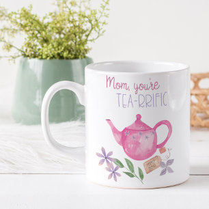 Funny Mum You're Tea-rrific with Pink Teapot Coffee Mug