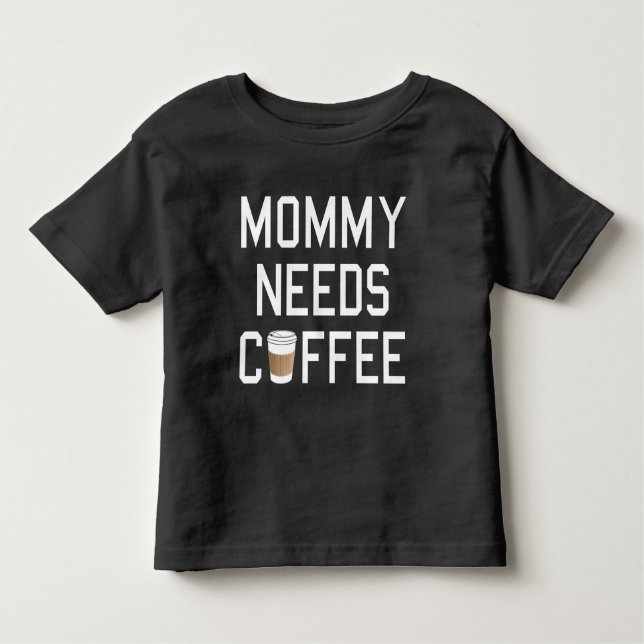 Funny - Mummy Needs Coffee Toddler T-Shirt (Front)