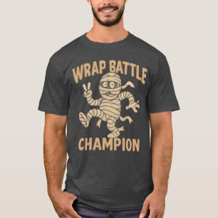 Funny Mummy Wrap Battle Champion T-Shirt