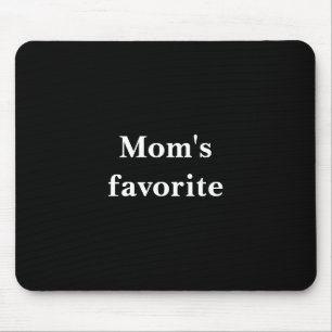 Funny "Mum's favourite" Quote With White Text  Mouse Pad