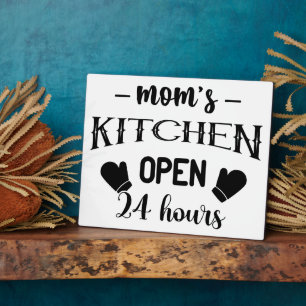Funny Mum's Kitchen Open 24 Hours Plaque