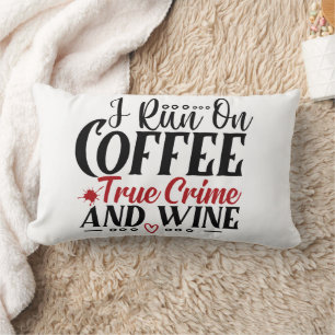 Funny Murder Shows Wine Coffee True Crime Throw P Lumbar Cushion