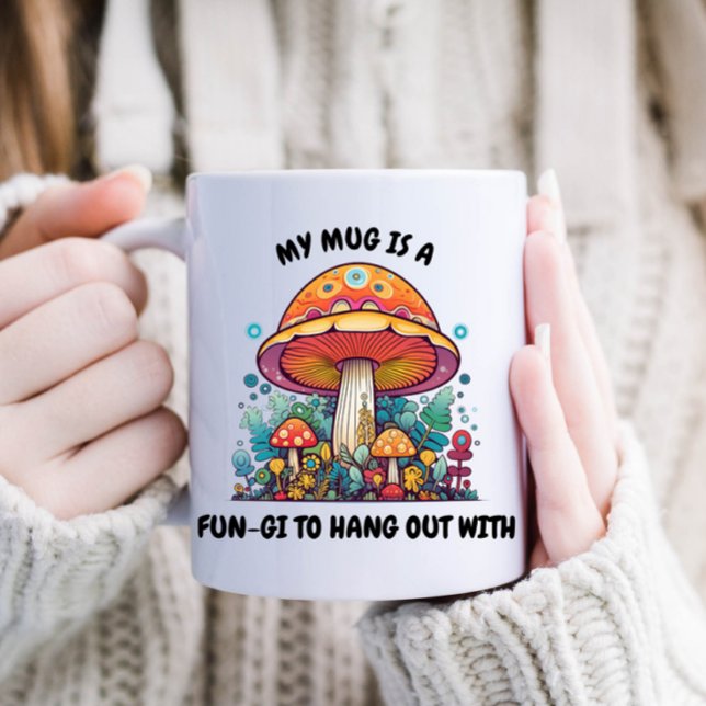 Funny Mushroom Fungi Coffee Coffee Mug (Funny "My mug is a fun-gi to hang out with" mug.)
