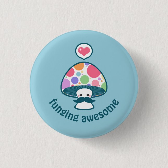 Funny Mushroom with Fungi Pun 3 Cm Round Badge (Front)