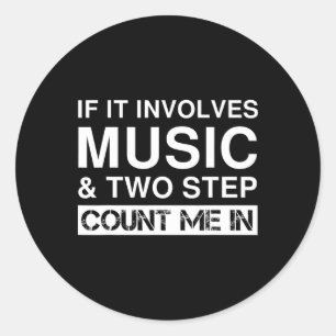 Funny Music And Two Step Dancing Texas California Classic Round Sticker