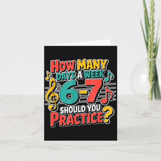 Funny Music Band Teacher Quote 6 7 Practice Meme S Card (Front)
