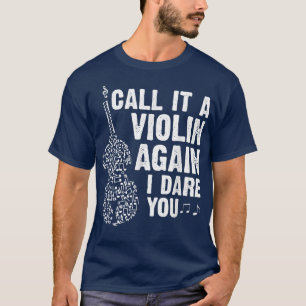 Funny Music Shirts Violin Call It A Violin Again I