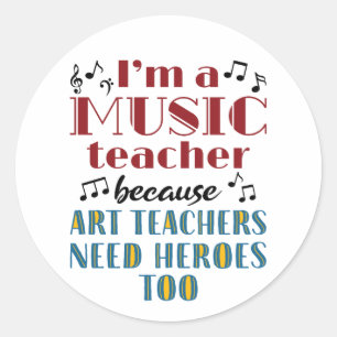 Funny Music Teacher Heroes Quote Classic Round Sticker