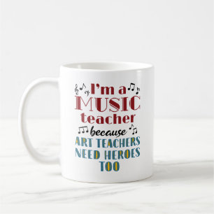Funny Music Teacher Heroes Quote Coffee Mug