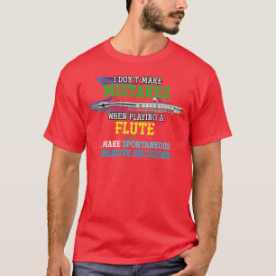 Funny Musician Quote Flautist Flute T-Shirt