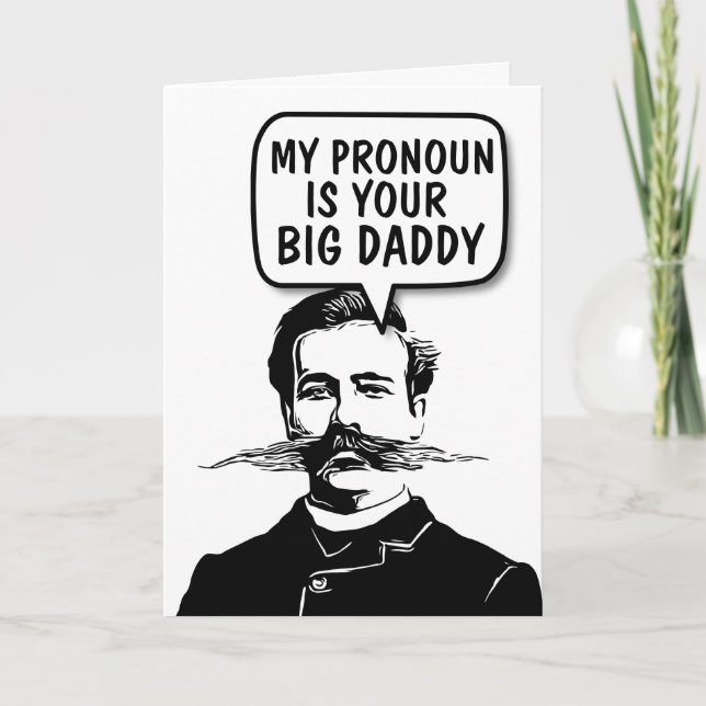  FUNNY MUSTACHE PRONOUN BIG DADDY BLANK CARDS (Front)