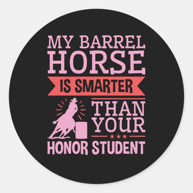 Funny My Barrel Horse Is Smarter Barrel Racing Classic Round Sticker (Front)