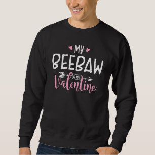 Funny My Beebaw Is My Valentine Party Sweatshirt