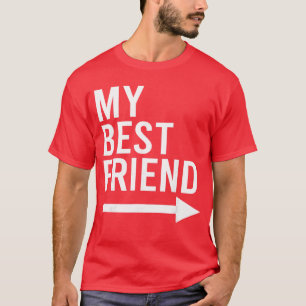 Funny My Best Friend with Arrow Pointing Left Best T-Shirt