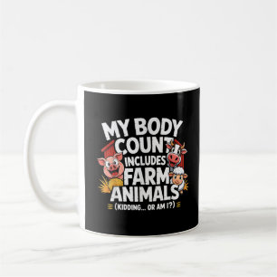 Funny My Body Count Includes Farm Animals Coffee Mug