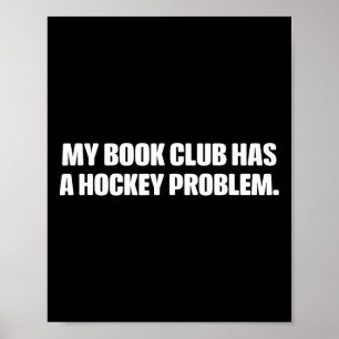 Funny My Book Club Has A Hockey Problem... Design Poster