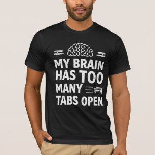 Funny "My Brain Has Too Many Tabs Open" Men's Grap T-Shirt