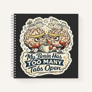 Funny My Brain Has Too Many Tabs Open T-Shirt  Notebook