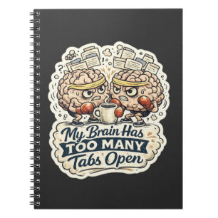 Funny My Brain Has Too Many Tabs Open T-Shirt  Notebook