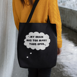 Funny My Brain Has Too Many Tabs Open Tote Bag