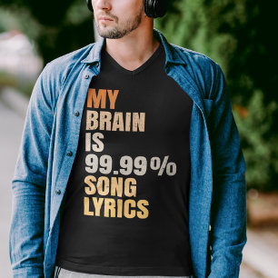 Funny My Brain is 99.99% Song Lyrics  T-Shirt