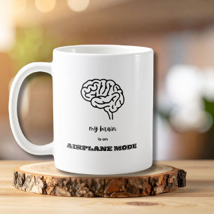 Funny My Brain is on Aeroplane Mode Coworker Coffee Mug