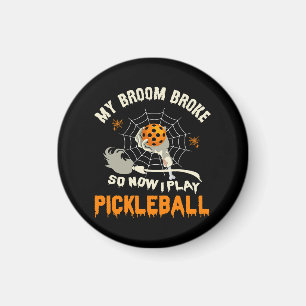 Funny My Broom Broke So Now I Play Pickleball Magnet