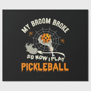 Funny My Broom Broke So Now I Play Pickleball Wrapping Paper