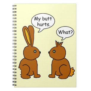 Funny My Butt Hurts Bunnies Notebook