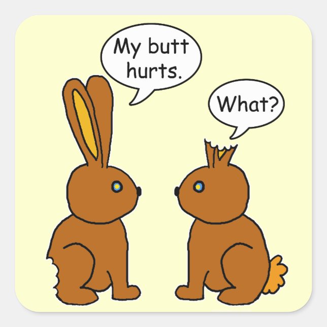 Funny My Butt Hurts Bunnies Square Sticker (Front)