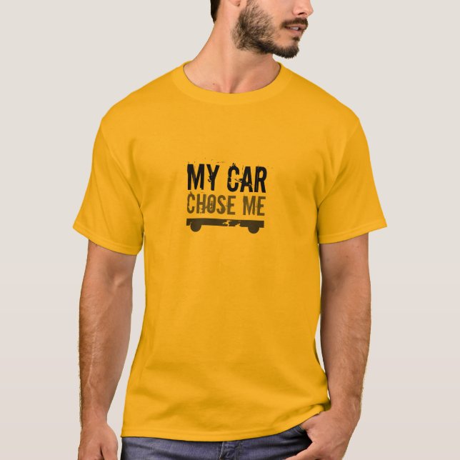 Funny MY CAR CHOSE ME Grey Print T-Shirt (Front)