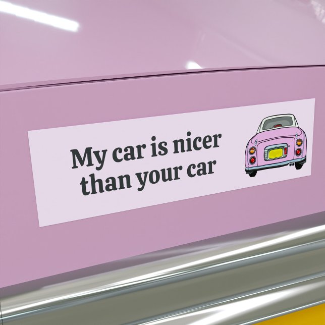 Funny My Car is Nicer Pink Figaro Bumper Sticker (Is your pink figaro car nicer than the rest? I bet it is. Here's your bumper sticker for proof)