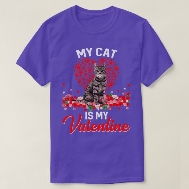 Funny My Cat Is My Valentine Kitten Cat Lover  T-Shirt (Design Front)