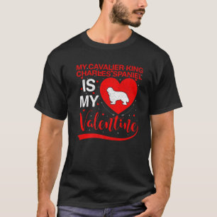 Funny My Cavalier King Charles Spaniel Is My Valen T-Shirt