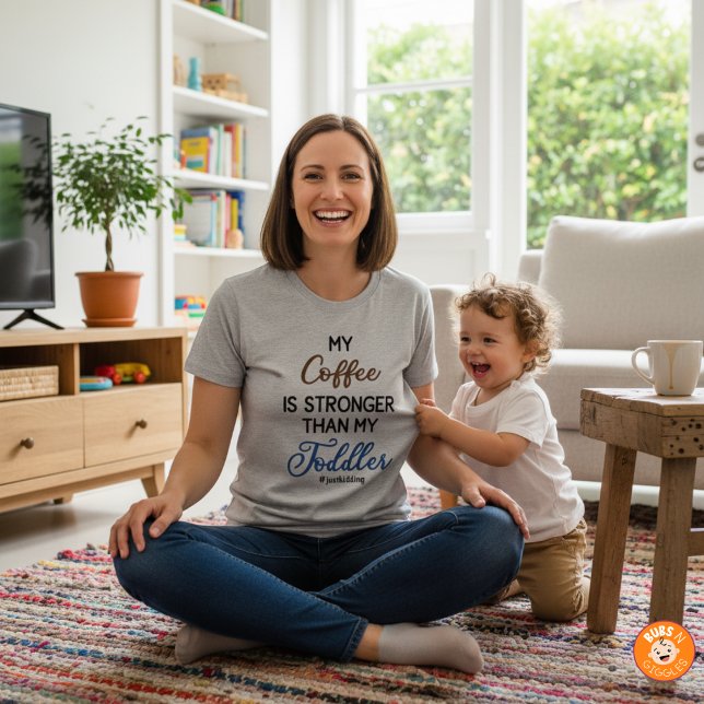 Funny “My Coffee Is Stronger Than My Toddler"  T-Shirt (Creator Uploaded)