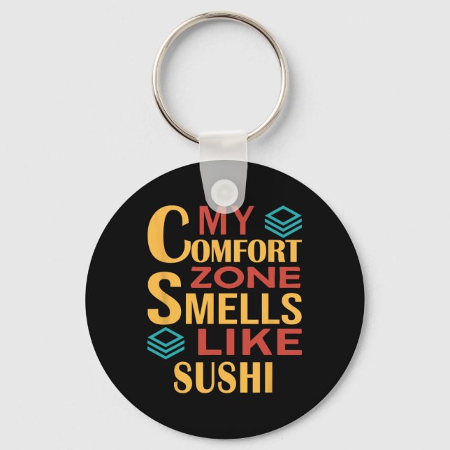 Funny My Comfort Zone Smells Like Sushi  Key Ring (Front)