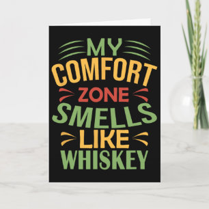 Funny My Comfort Zone Smells Like Whiskey Card