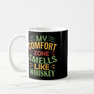 Funny My Comfort Zone Smells Like Whiskey Coffee Mug