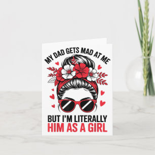 Funny My Dad Gets Mad At Me But Im Literally Him A Card