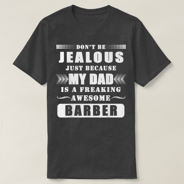 Funny My Dad Is An Awesome Barber Apparel T-Shirt (Design Front)