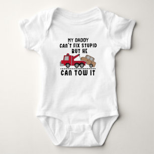 Funny My Daddy Can't Fix Stupid but He Can Tow It Baby Bodysuit