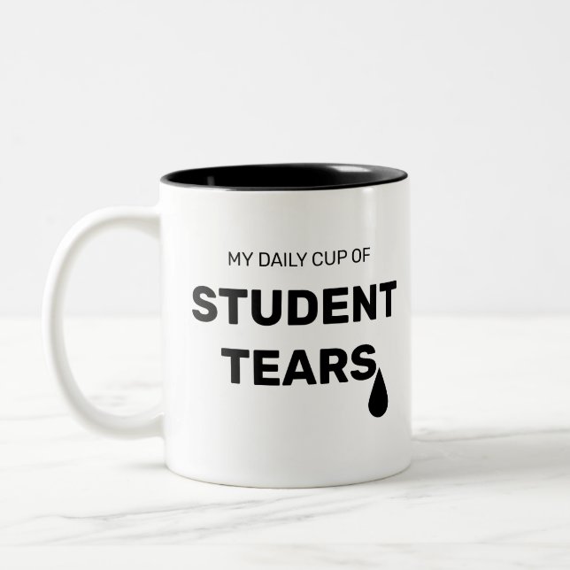 Funny my daily cup of student tears (Left)