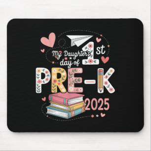Funny My Daughters 1st Day Of Pre-k 2025 Back To S Mouse Pad